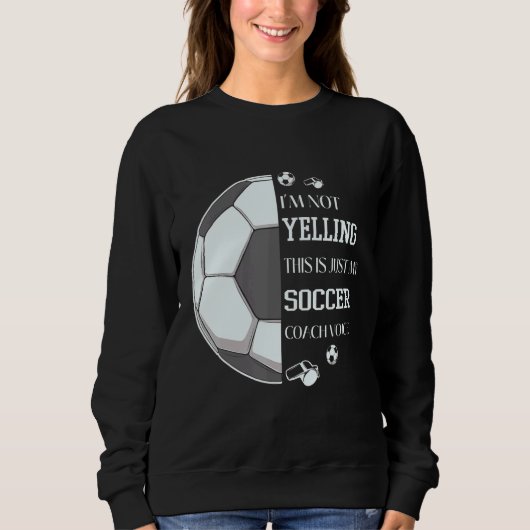 Ich schreibe nicht, dass das nur meine Fußball-Coa Sweatshirt (Vorderseite)