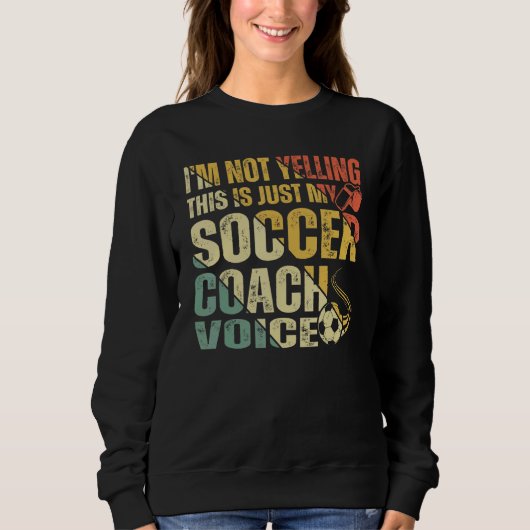 Ich schreibe nicht, dass das nur meine Fußball-Coa Sweatshirt (Vorderseite)