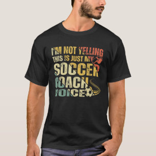Ich schreibe nicht, dass das nur meine Fußball-Coa T-Shirt