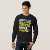 Ich schreibe nicht, dass das nur meine Fußball-Mam Sweatshirt (Vorne ganz)