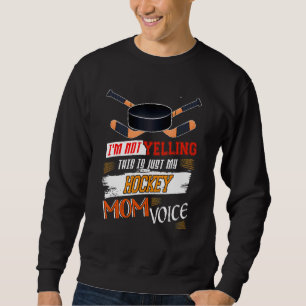 Ich schreibe nicht, dass das nur meine Hockey-Mama Sweatshirt