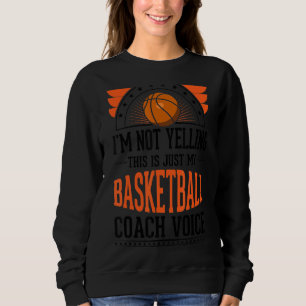 Ich schreibe nicht, dass das nur Voice Basketball  Sweatshirt