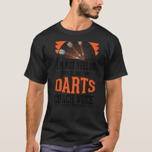 Ich schreibe nicht, dass das nur Voice Darts Coach T-Shirt