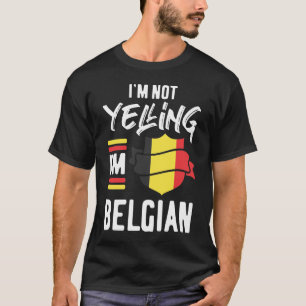 Ich schreibe nicht, dass ich Belgier bin T-Shirt