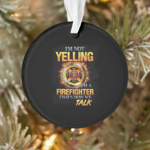 Ich schreibe nicht, dass ich ein Feuerwehrmann bin Ornament