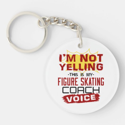 Ich schreibe nicht "Figure Skaten Coach Voice" Schlüsselanhänger (Vorderseite)