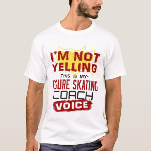 Ich schreibe nicht "Figure Skaten Coach Voice" T-Shirt