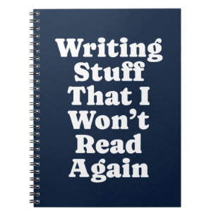Ich schreibe Sachen, die ich nicht mehr lesen werd Notizblock