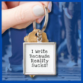 Ich schreibe, weil die Realität ein lustiges Gesch Schlüsselanhänger