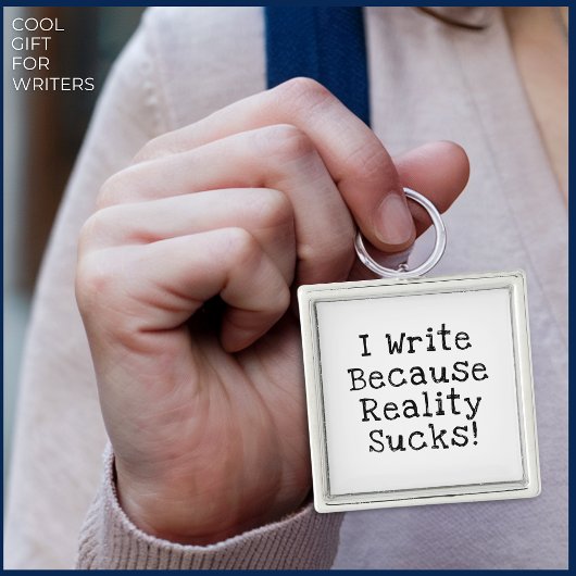 Ich schreibe, weil die Realität ein lustiges Gesch Schlüsselanhänger