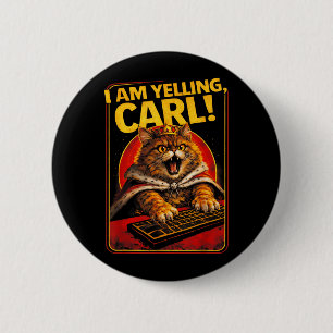 Ich schreie Carl Lustiges wütendes Katzen-Meme Hum Button