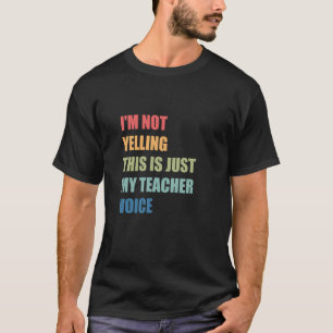 Ich Schreie Nicht, Das Ist Einfach Nur Meine Lehre T-Shirt