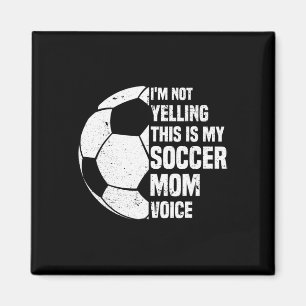 Ich schreie nicht, das ist meine Fußball-Mutter-St Magnet