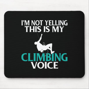 Ich schreie nicht, das ist meine Kletterstimme Bau Mousepad