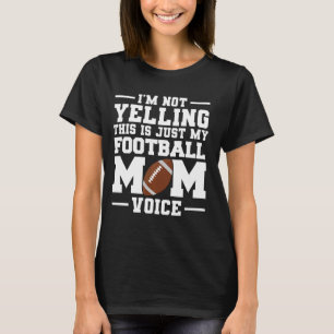 Ich schreie nicht, dass das nur meine Football-Mom T-Shirt