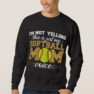 Ich schreie nicht, dass es Softball Mama ist Leopa Sweatshirt