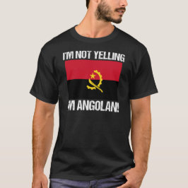 Ich schreie nicht, dass ich Angola als angolanisch T-Shirt