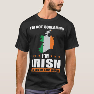 Ich schreie nicht, dass ich irisch bin und ja, wir T-Shirt