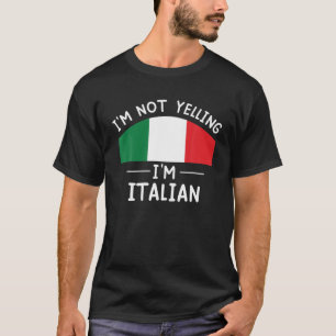 Ich schreie nicht, dass ich italienisch bin, wenn T-Shirt
