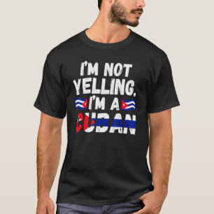 Ich schreie nicht, dass ich Kubaner auf Kuba bin T-Shirt