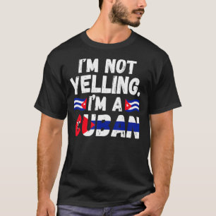 Ich schreie nicht, dass ich Kubaner auf Kuba bin T-Shirt