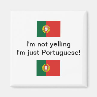 "Ich schreie nicht, dass ich nur Portugiese bin!"  Magnet