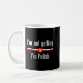 Ich schreie nicht, dass ich Polnisch bin - Funny P Kaffeetasse (Links)