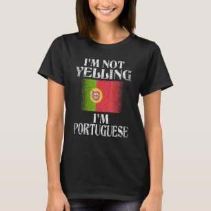 Ich schreie nicht, dass ich Portugiesischer Stolz  T-Shirt