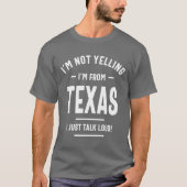 Ich schreie nicht! Ich bin aus Texas, von dem ich T-Shirt (Vorderseite)