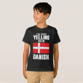 Ich schreie nicht, ich bin Dänin T-Shirt (Vorne ganz)