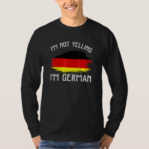Ich schreie nicht, ich bin Deutscher Deutschla T-Shirt