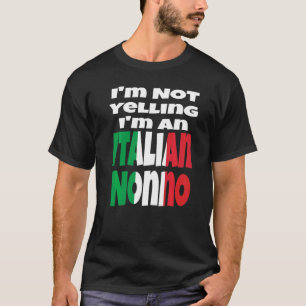 Ich schreie nicht, ich bin ein italienischer Nonno T-Shirt