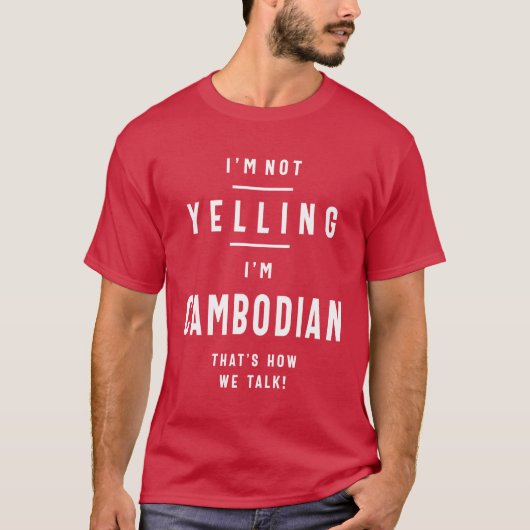 Ich schreie nicht, ich bin ein kambodschanisches,  T-Shirt (Vorderseite)