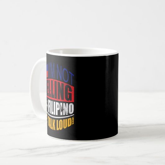 Ich schreie nicht, ich bin ein philippinisches Ges Kaffeetasse (Vorderseite Links)