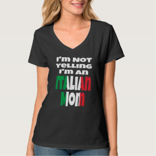 Ich schreie nicht, ich bin eine italienische Mutte T-Shirt
