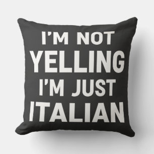 Ich schreie nicht, ich bin einfach nur Italiener L Kissen