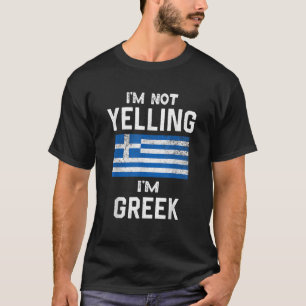 Ich schreie nicht, ich bin griechisch Funny Greece T-Shirt