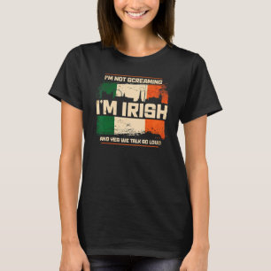 Ich schreie nicht, ich bin irisch Irland T-Shirt