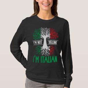 Ich schreie nicht ich bin Italiener  Italien Zitat T-Shirt