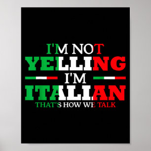 Ich schreie nicht, ich bin Italiener Lustig Laut I Poster