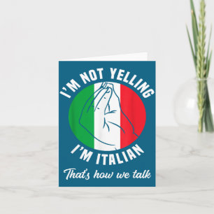 Ich schreie nicht, ich bin Italiener, so reden wir Karte
