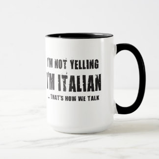 Ich SCHREIE NICHT, ich bin ITALIENISCH…, DER IST, Tasse