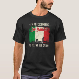 Ich schreie nicht, ich bin Italienisch Italien 2 T-Shirt