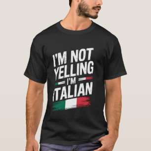 Ich Schreie Nicht, Ich Bin Italienisch Lustige Kul T-Shirt
