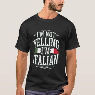 Ich Schreie Nicht, Ich Bin Italienisch Lustige Kul T-Shirt