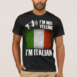 Ich schreie nicht, ich bin Italienischer Funny Ita T-Shirt