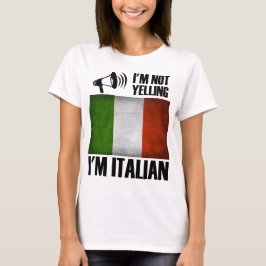 Ich schreie nicht, ich bin Italienischer Funny Ita T-Shirt