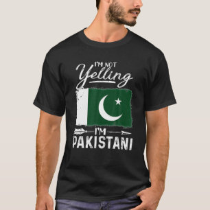 Ich schreie nicht, ich bin Pakistani Pakistan T-Shirt