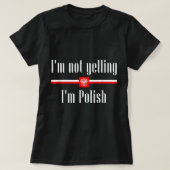Ich schreie nicht, ich bin Polnisch lustig Polen T-Shirt (Design vorne)