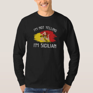 Ich schreie nicht, ich bin Sizilianer Sizilien Pri T-Shirt